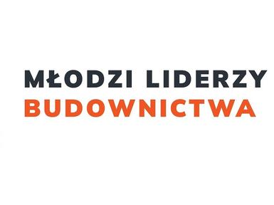  I edycja programu edukacyjnego Młodzi Liderzy Budownictwa